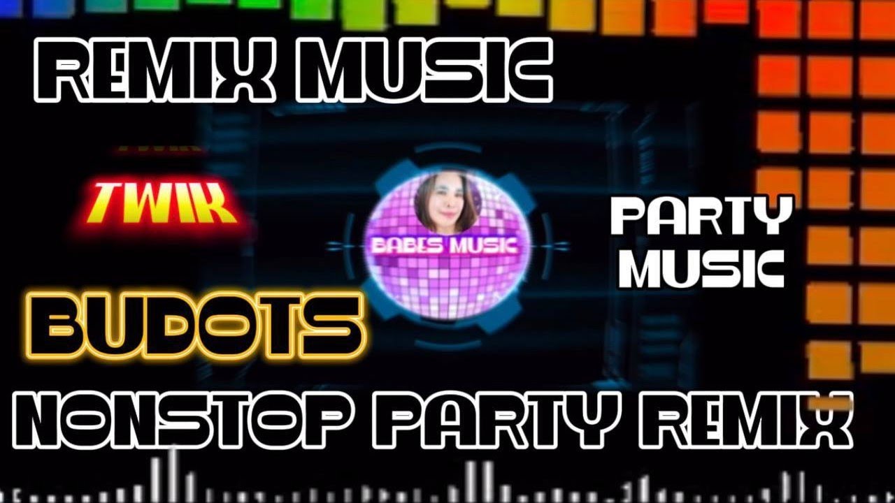 💥 REMIX MUSIC 🎶 NONSTOP PARTY REMIX 🔥 BUDOTS PARTY REMIX 💥🔥