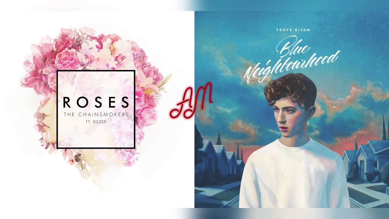 The Chainsmokers ft. ROZES x Troye Sivan - Young Roses (Mixed Mashup)