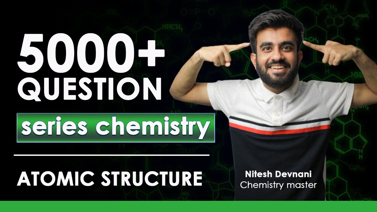 Atomic Structure Practice Session | 5000+ Questions Series for Chemistry ft. Nitesh Devnani