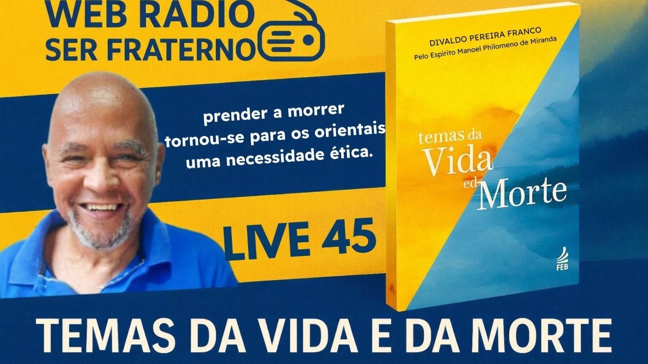 Live 45 Aprender a morrer tornou-se para os orientais uma necessidade ética