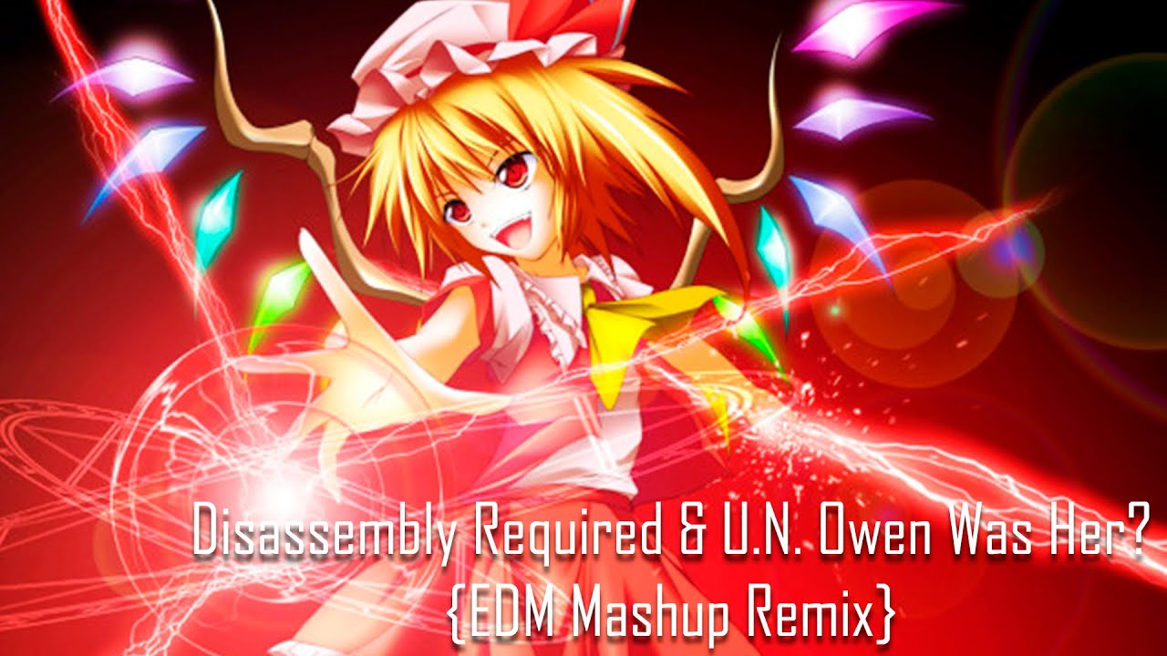 Disassembly Required & U.N. Owen Was Her? {EDM Mashup Remix}