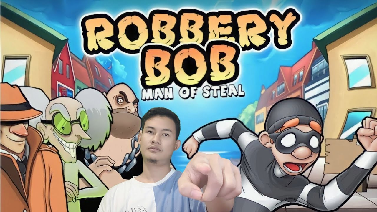 APAKAH INI PENCURIAN TERAKHIR DARI BOB..ROBBERY BOB #2