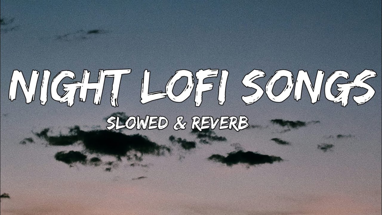 Night lofi songs (Lyrics) || New song 2026||New English song || Best song english