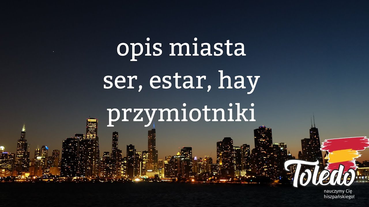 Prosty opis miasta po hiszpańsku. Czasowniki ESTAR, SER, HABER oraz przymiotniki opisujące miasto.