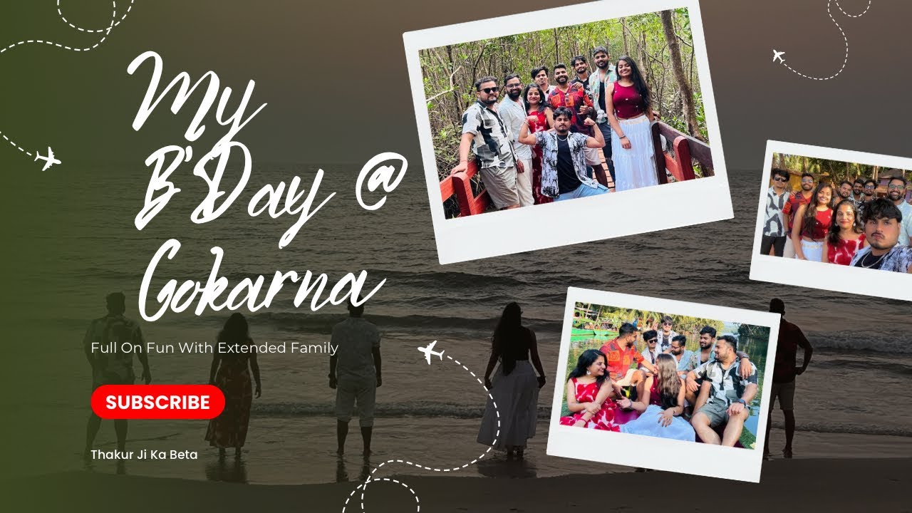 The One With My Birthday & Day One At Gokarna 