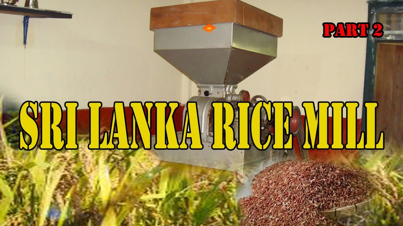 Sri Lanka rice mill (part 2)