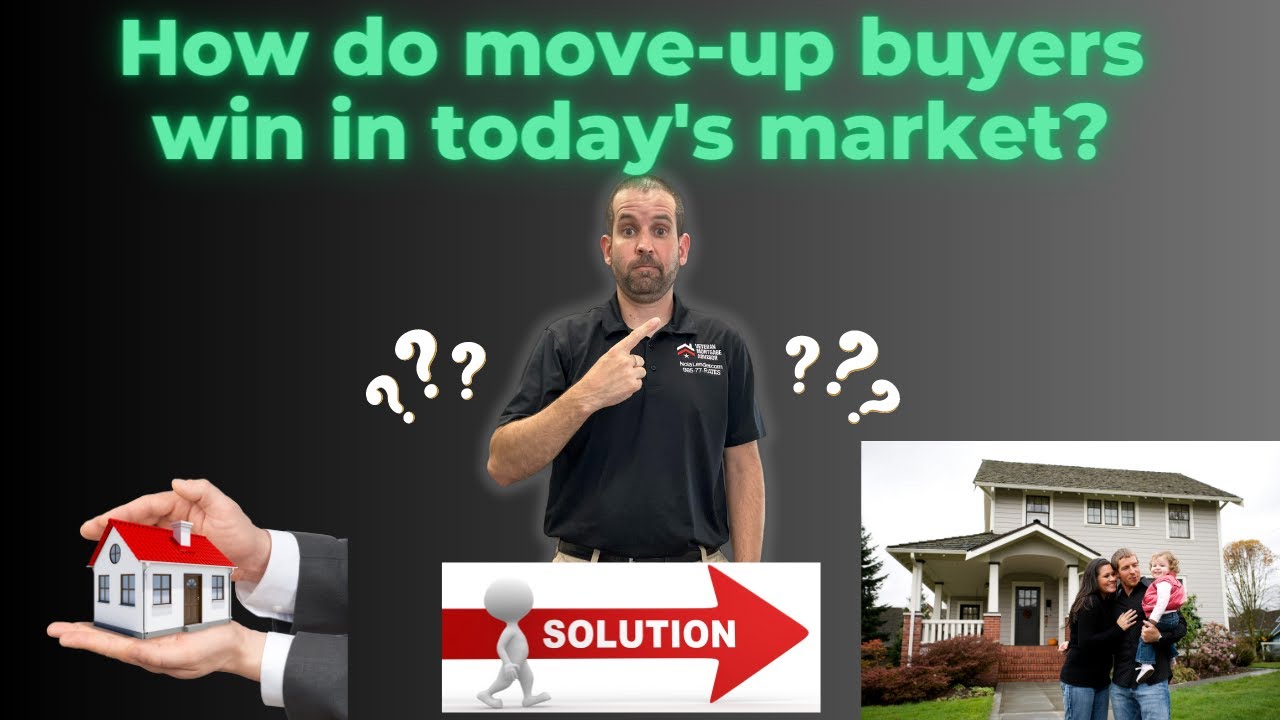 Move-up buyer challenges, and how to overcome