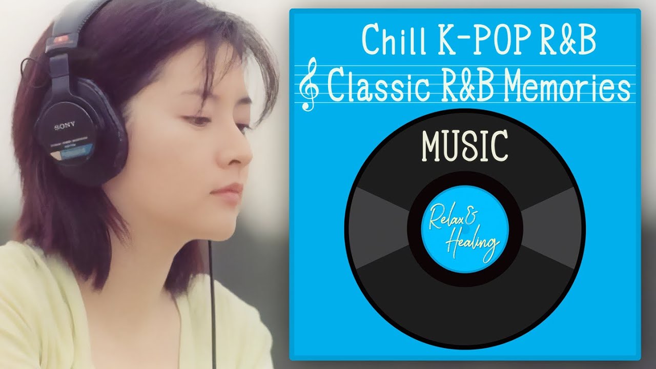 ♪2000年代K-POP R&Bクラシック🎞️｜2000s K-POP Classic R&B Memories &ndash; Relaxing Playlist