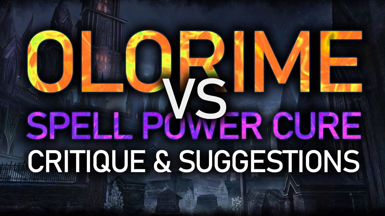 ESO | Can We Talk About OLORIME and SPELL POWER CURE? (Critique and Suggestions)