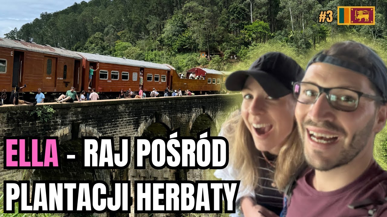 Sri Lanka Ella &ndash; Atrakcje: Nine Arch Bridge, Little Adam&rsquo;s Peak, Plantacje Herbaty