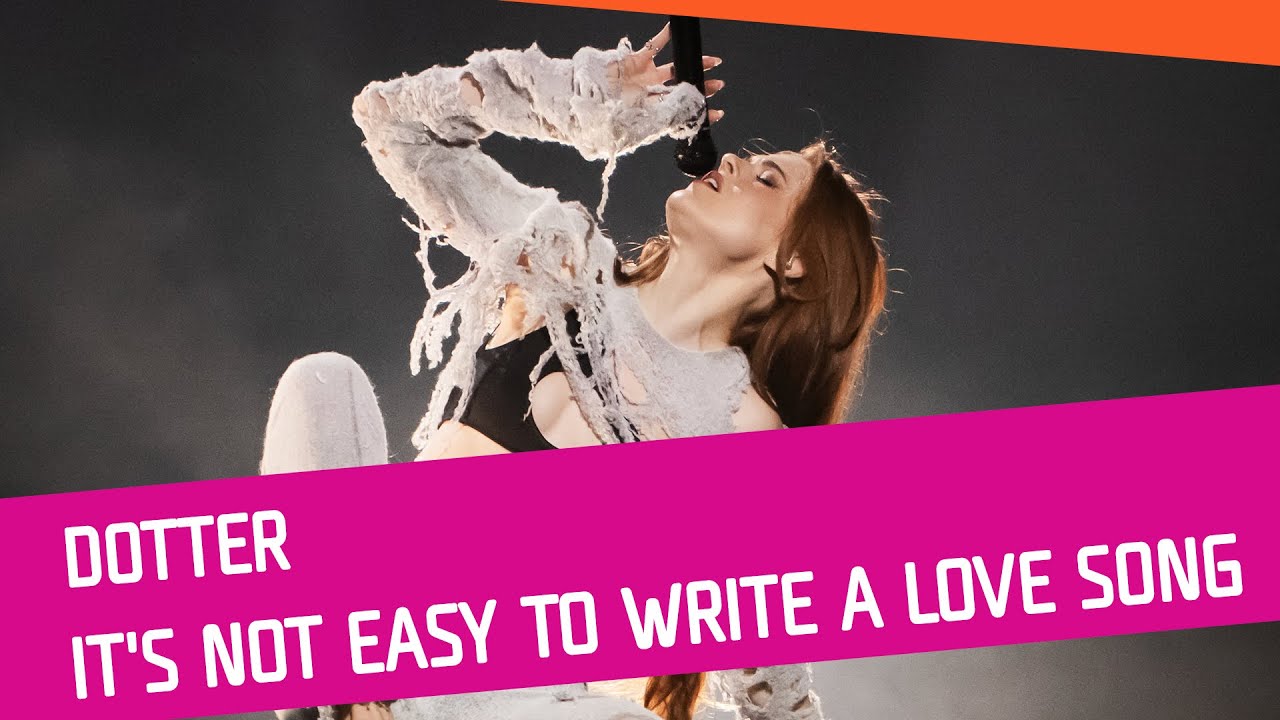 Dotter - It’s Not Easy to Write a Love Song