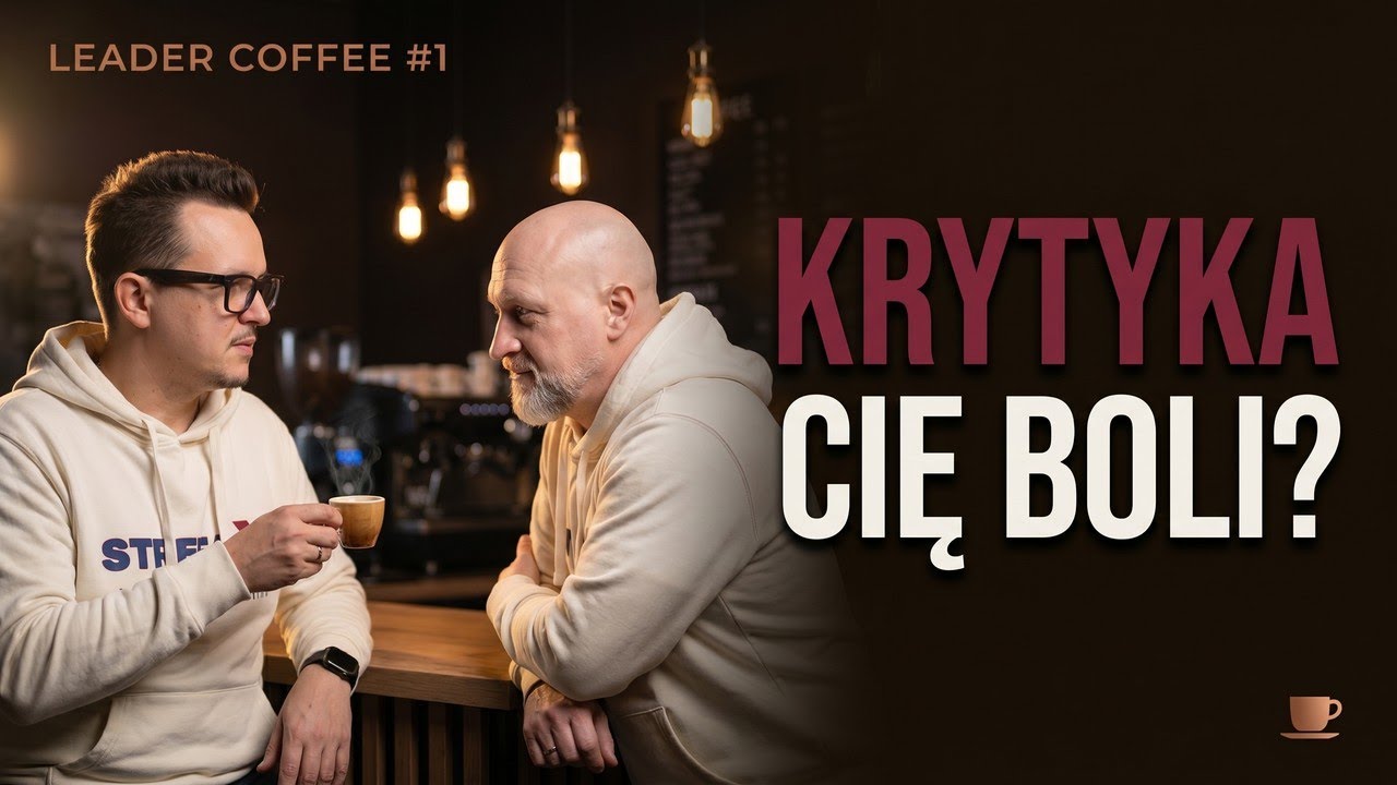 Leader Coffee S01E01: Jak radzić sobie z krytyką?