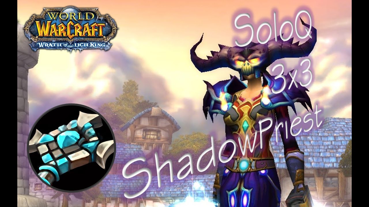 ShadowPriest 3x3 Solo 3.3.5 #3 World of Warcraft Circle [Arena 3x3] [Low Rating]
