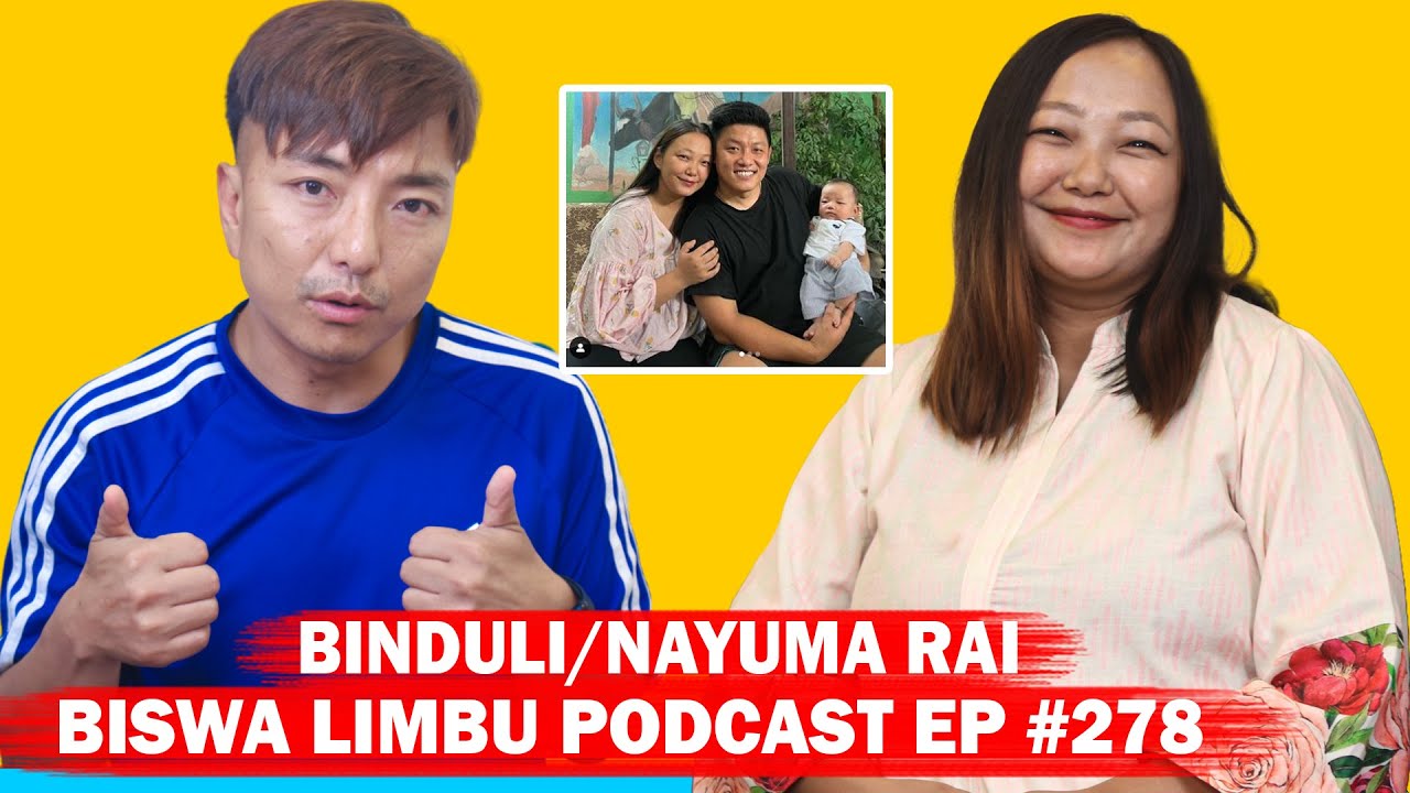 Nayuma Rai Rungmang Vlogs!!Youtube Carreer,Motherhood,Family!! Biswa Limbu Podcast Ep 278