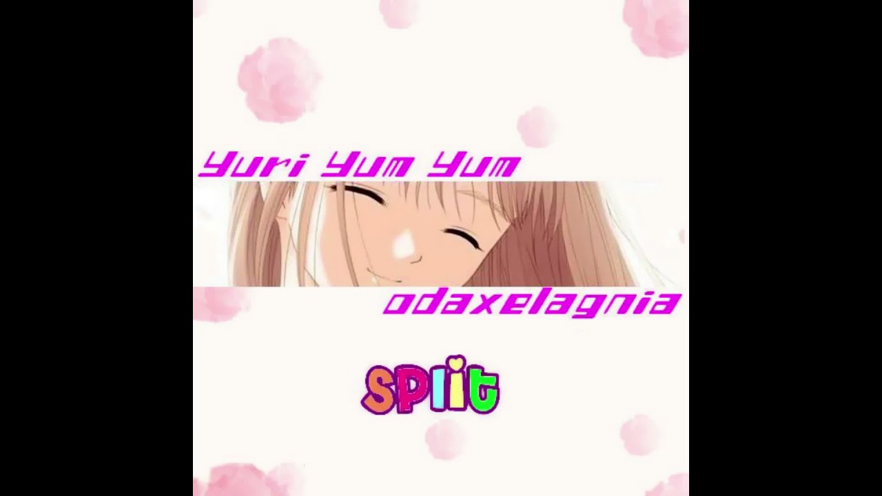 Yuri Yum Yum / odaxelagnia - Split [Full Album Split]