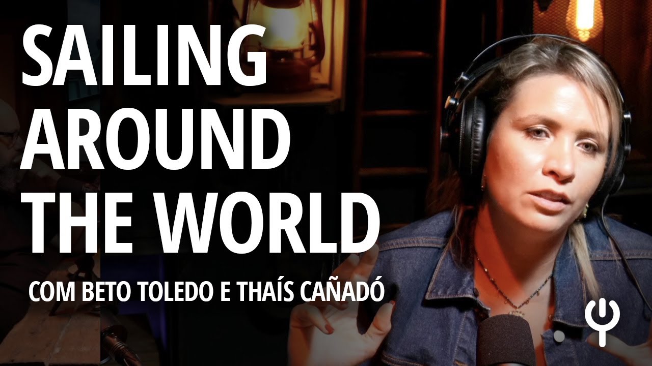 Largando tudo para viajar o mundo em um veleiro @SailingAroundtheWorld - Fork Podcast #23