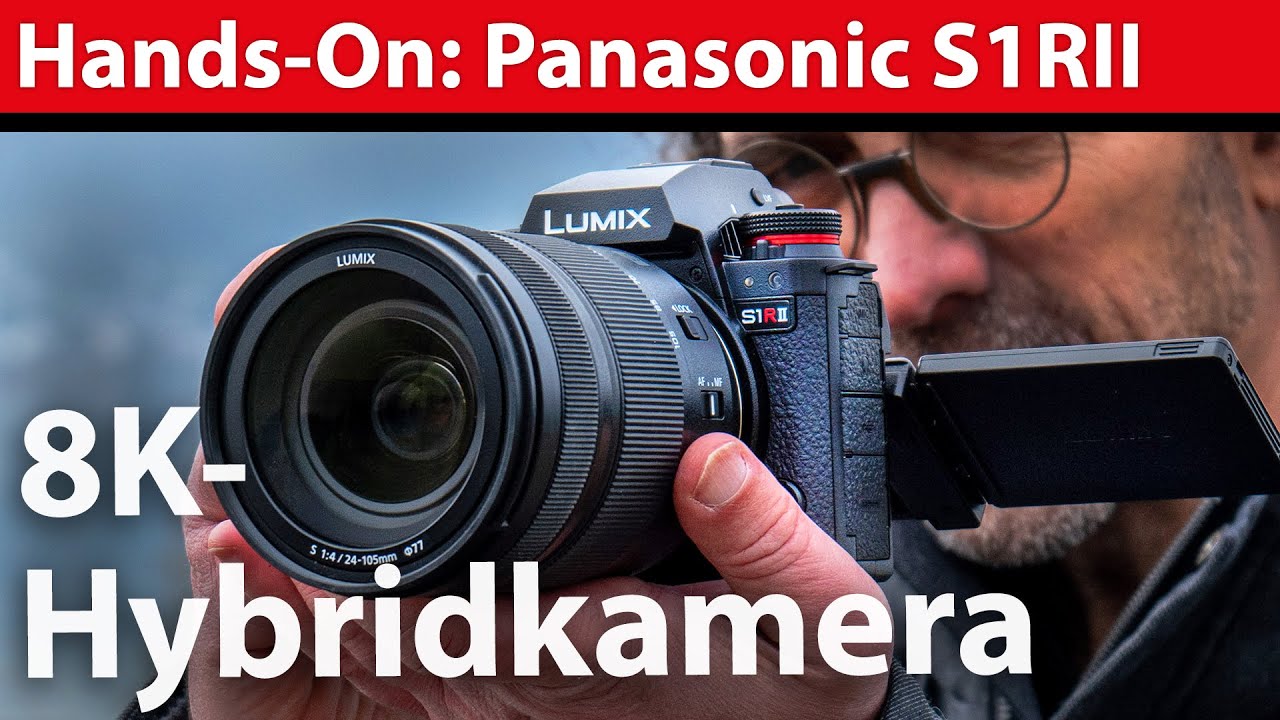 Hands-On: Panasonic Lumix S1RII - Foto- und Videoprofi mit 44 Megapixeln und 8K-Auflösung