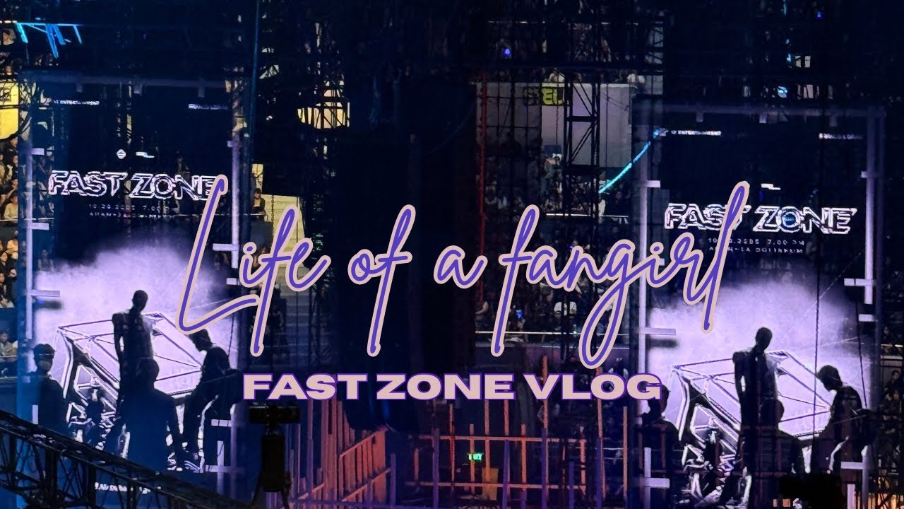 Life Of A Fangirl: FAST ZONE VLOG ✨