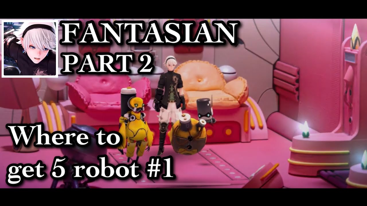 FANTASIAN PART 2 - Story : Restoring the base - where to get 5 robot part 1