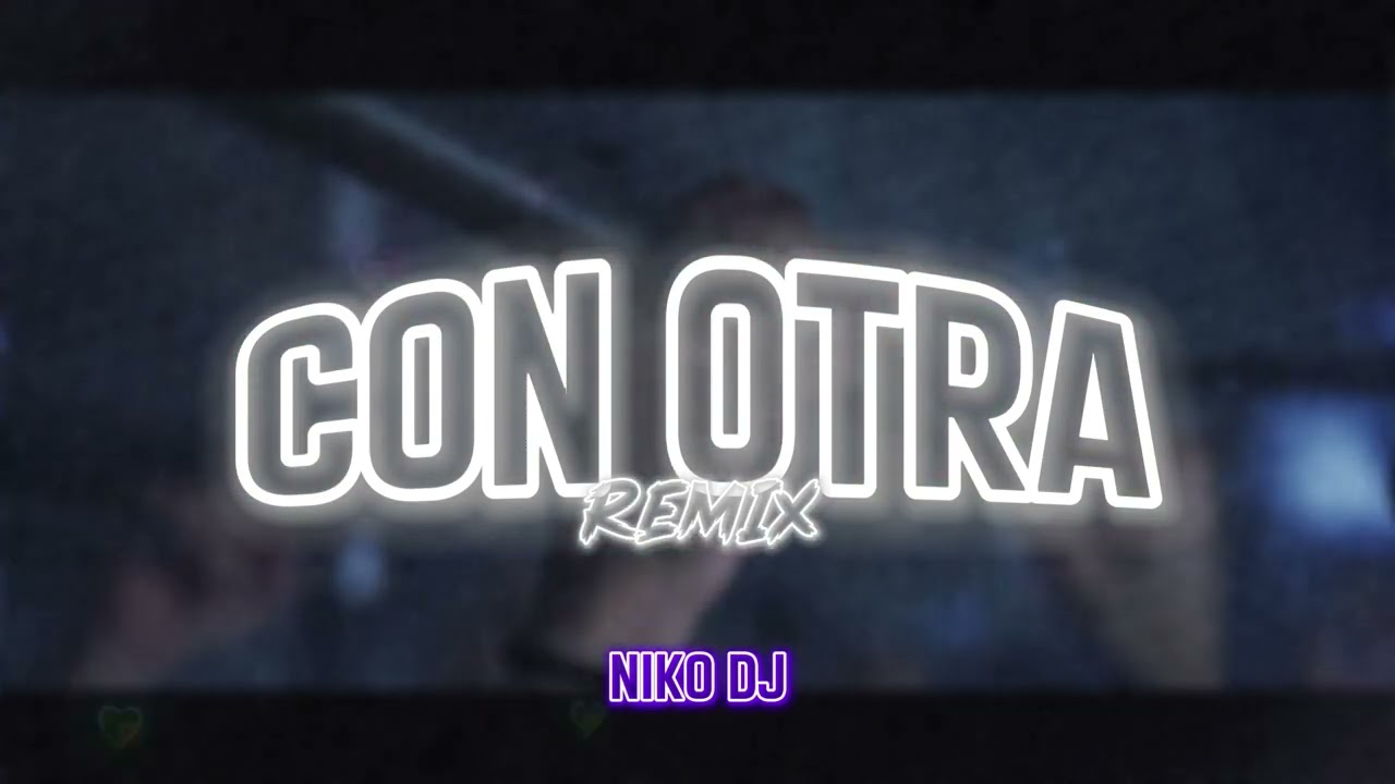 CON OTRA [Remix Cachengue] Cazzu - Niko DJ