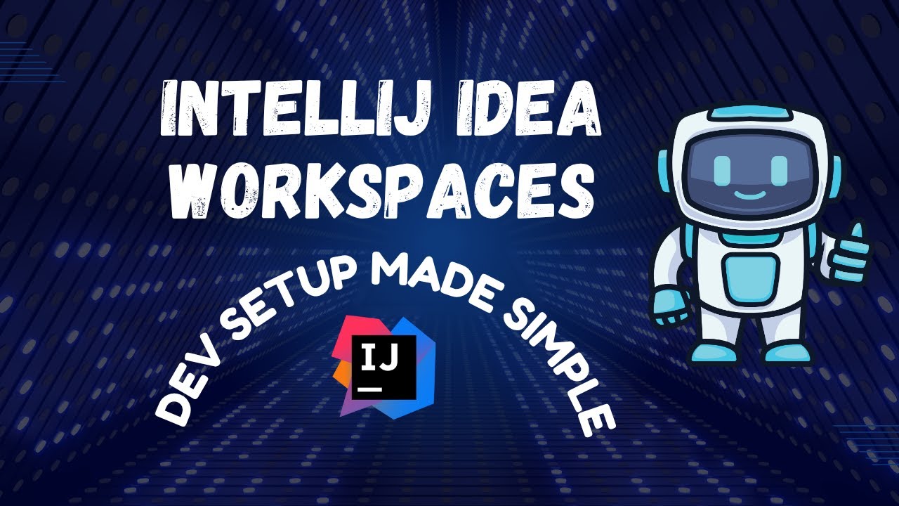 IntelliJ IDEA Workspaces: Dev Setup Made Simple