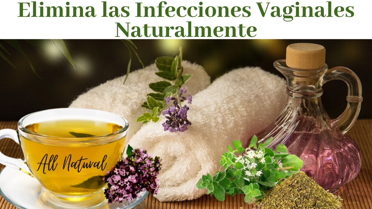 Remedios Naturales para Combatir las Infecciones Vaginales