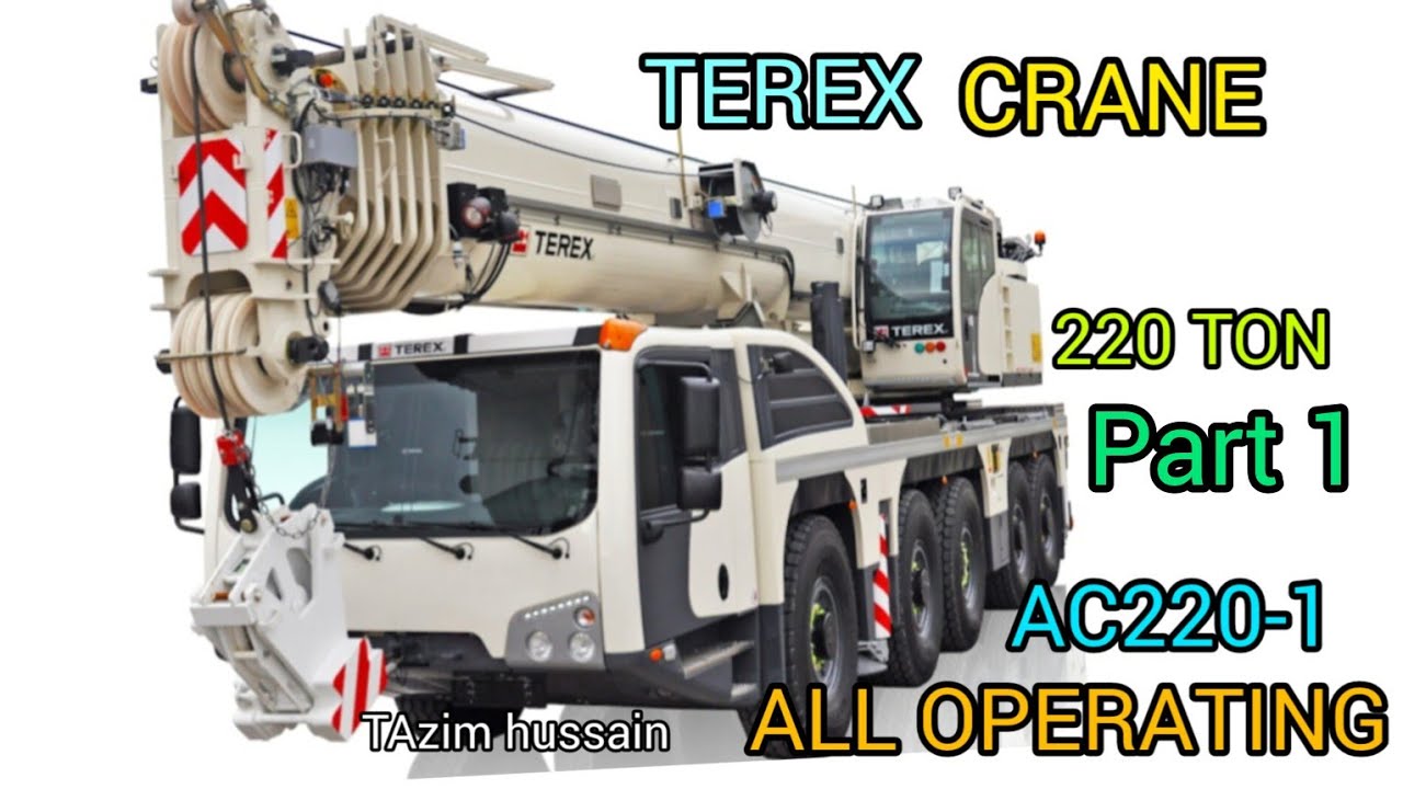 MOBILE CRANE TEREX   220 TON MODEL AC220-1 ALL FUNCTION OPERATING Part 1  TAZIM HUSSAIN