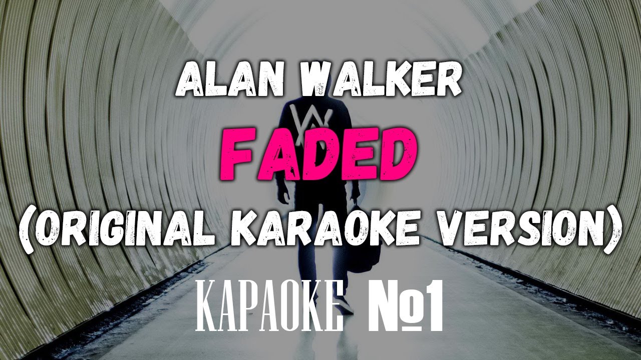 Alan Walker - Faded (Original Karaoke Version)
