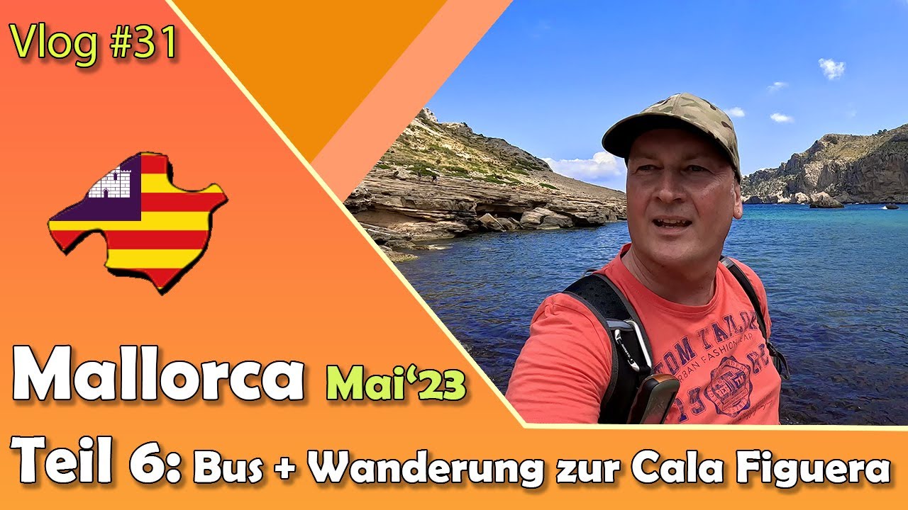 Mallorca Mai'23 | Busfahrt zur Cala de Formentor & Wanderung zur Cala Figuera