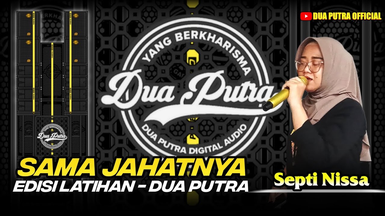 SAMA JAHATNYA - VOC. SEPTI NISSA || DUA PUTRA || LATIHAN SELASA 12 AGUSTUS 2025