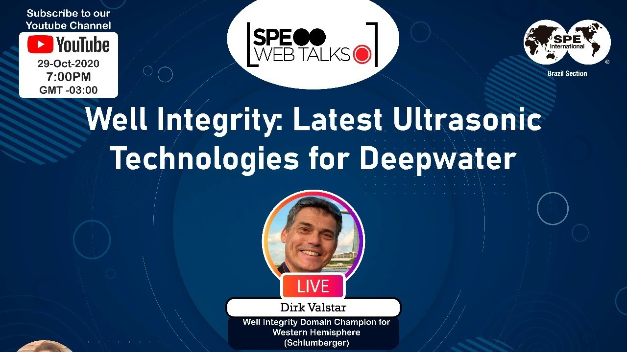 SPE Web Talks - Session #12: Well Integrity: Latest Ultrasonic Technologies for Deepwater