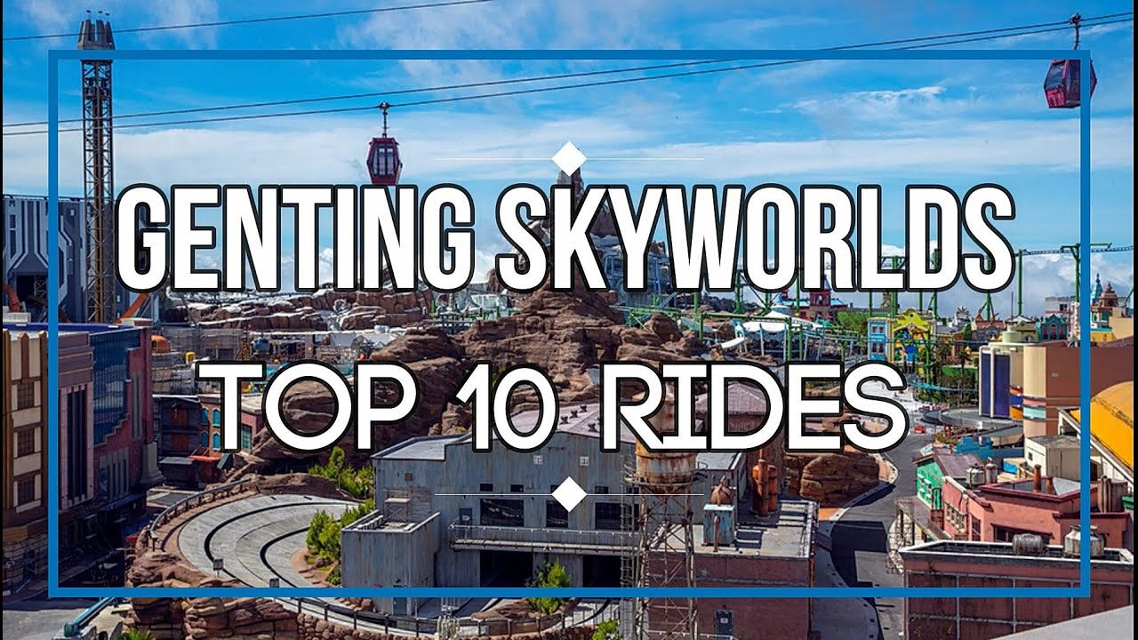Genting SkyWorlds Top 10 Rides