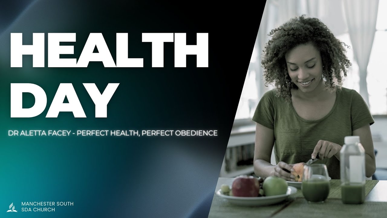 Perfect Health, Perfect Obedience | Dr Aletta Facey | Manchester South SDA Church