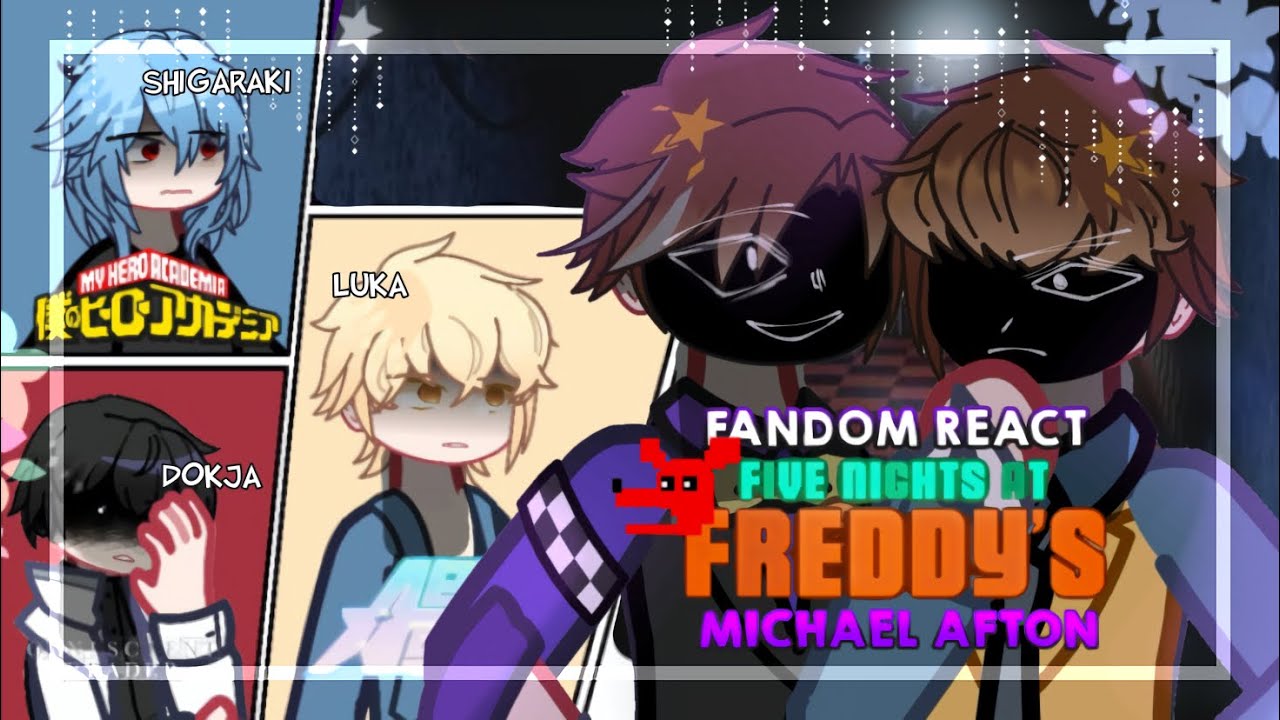 ★Fandom React To Michael Afton||FNaF||Gacha Reaction||𝟐𝐗 𝐩𝐥𝐞𝐚𝐬𝐞|| 𝐏𝐚𝐫𝐭 𝟐★【GCRV】||ALNST,ORV,MHA,FNaF