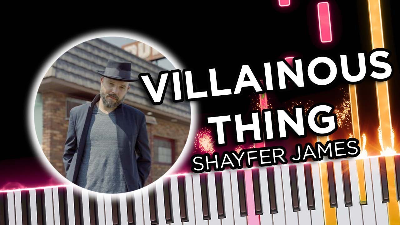 Villainous Thing (Shayfer James) - Piano Tutorial