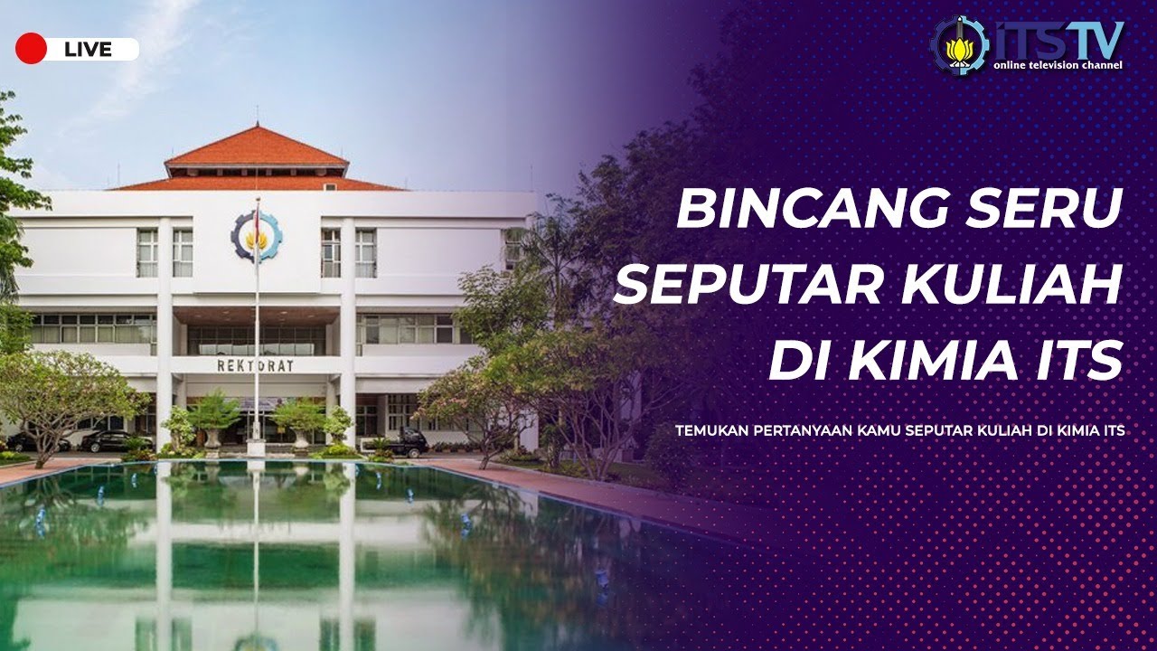 [LIVE] Bincang Seru Seputar Kuliah di Kimia ITS