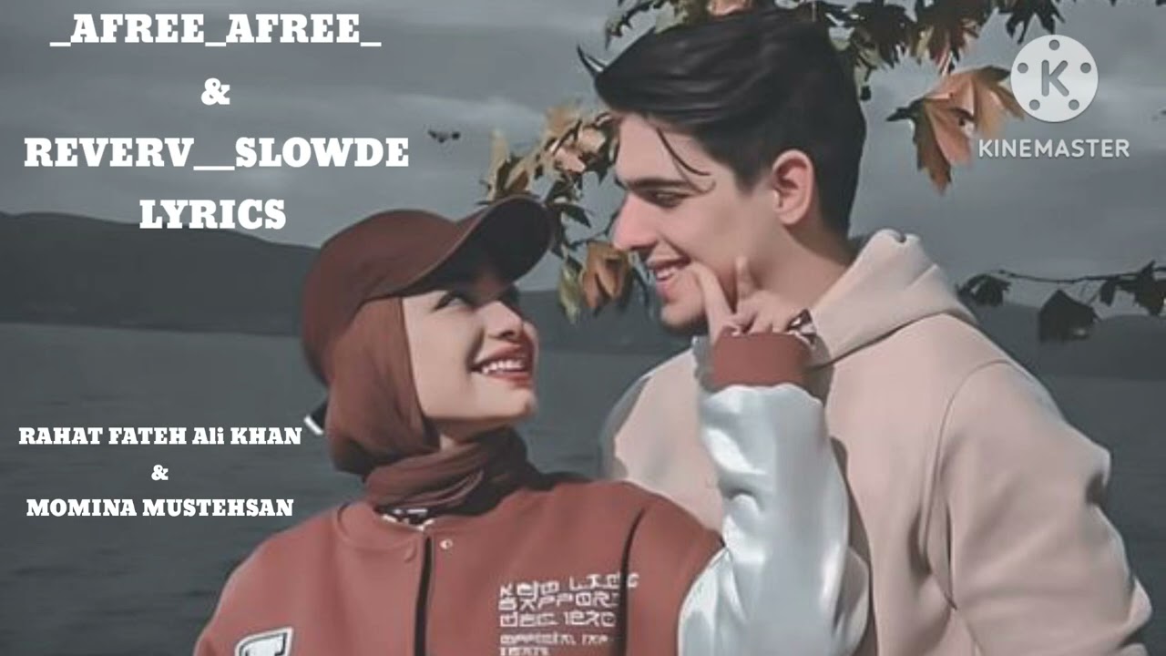 Afree Afree || ( Reverb_Slowed ) Lyrics ||Rahat Fateh Ali Khan & Momina Mustehsan #rahatfatehalikhan