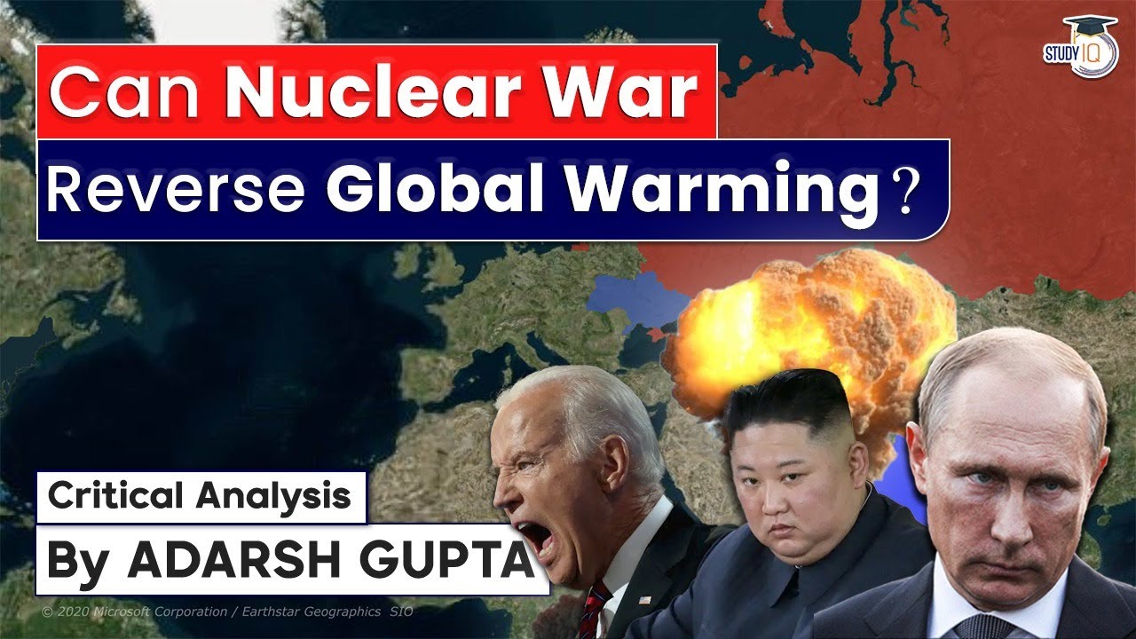 Can Nuclear War Reverse Global warming? Critical Analysis by Adarsh Gupta