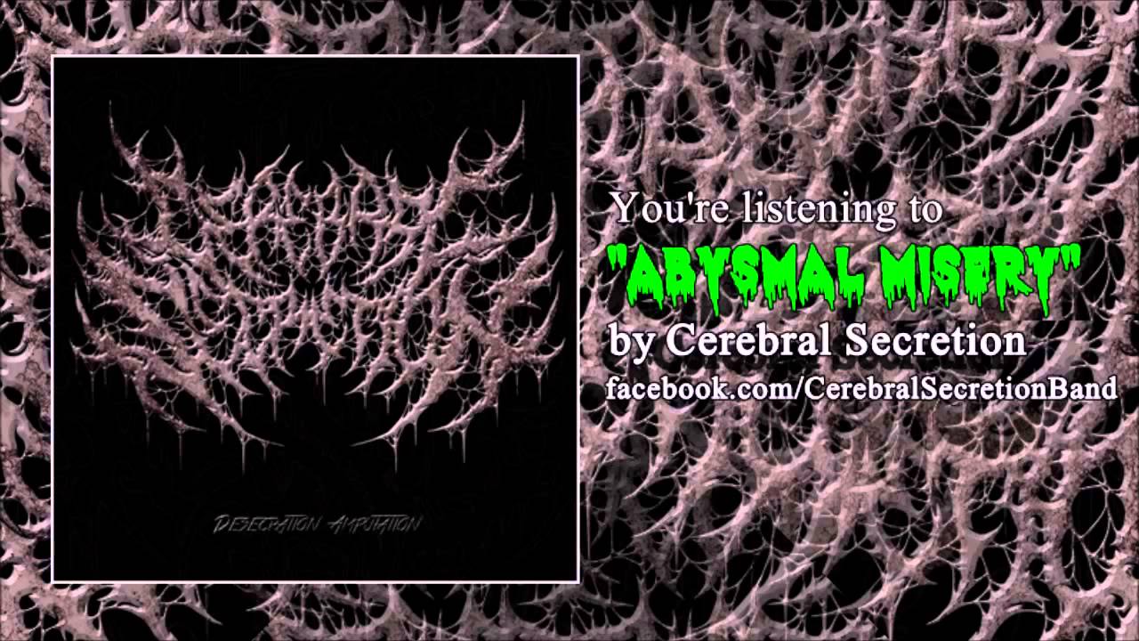 Cerebral Secretion - Abysmal Misery (New January 2015)