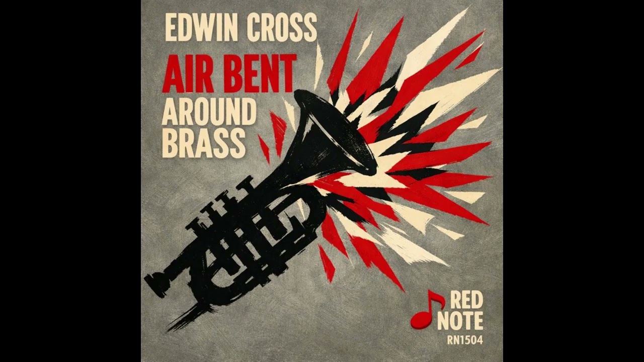 Edwin Cross - Air Bent Around Brass - Red Note Jazz