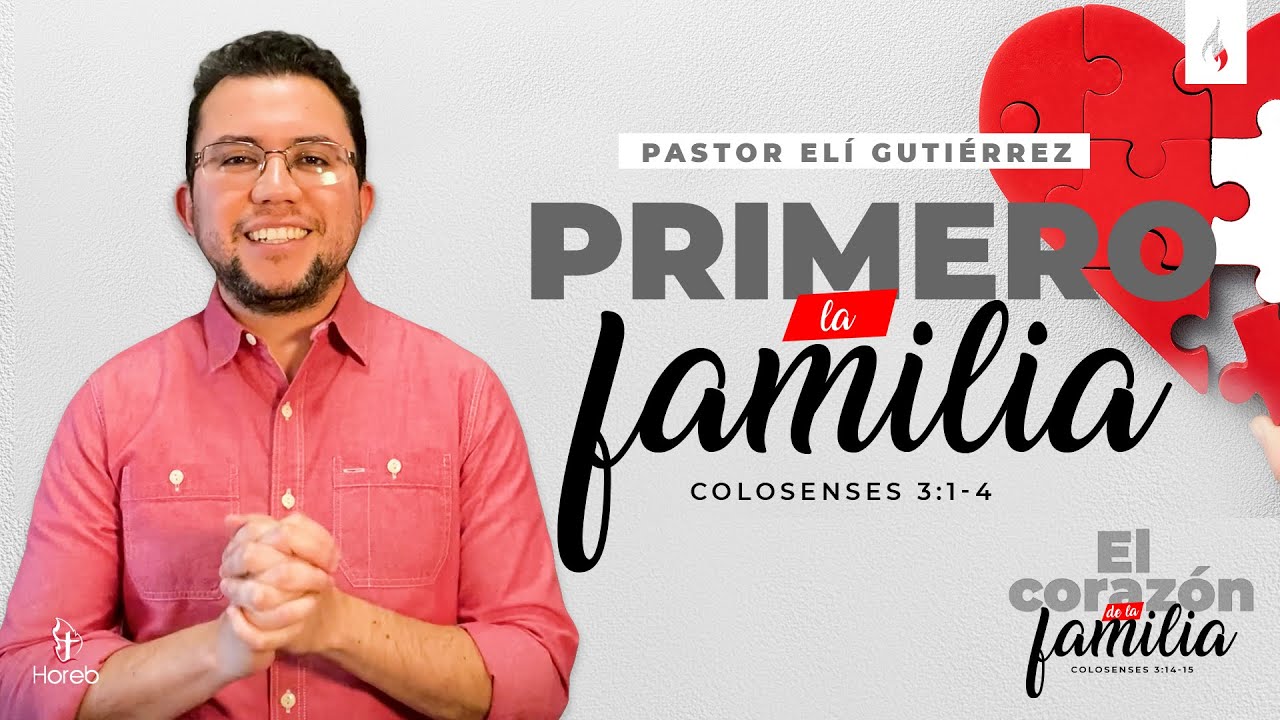 Primero la familia | Pr. Elí Gutiérrez | 01/may/2022