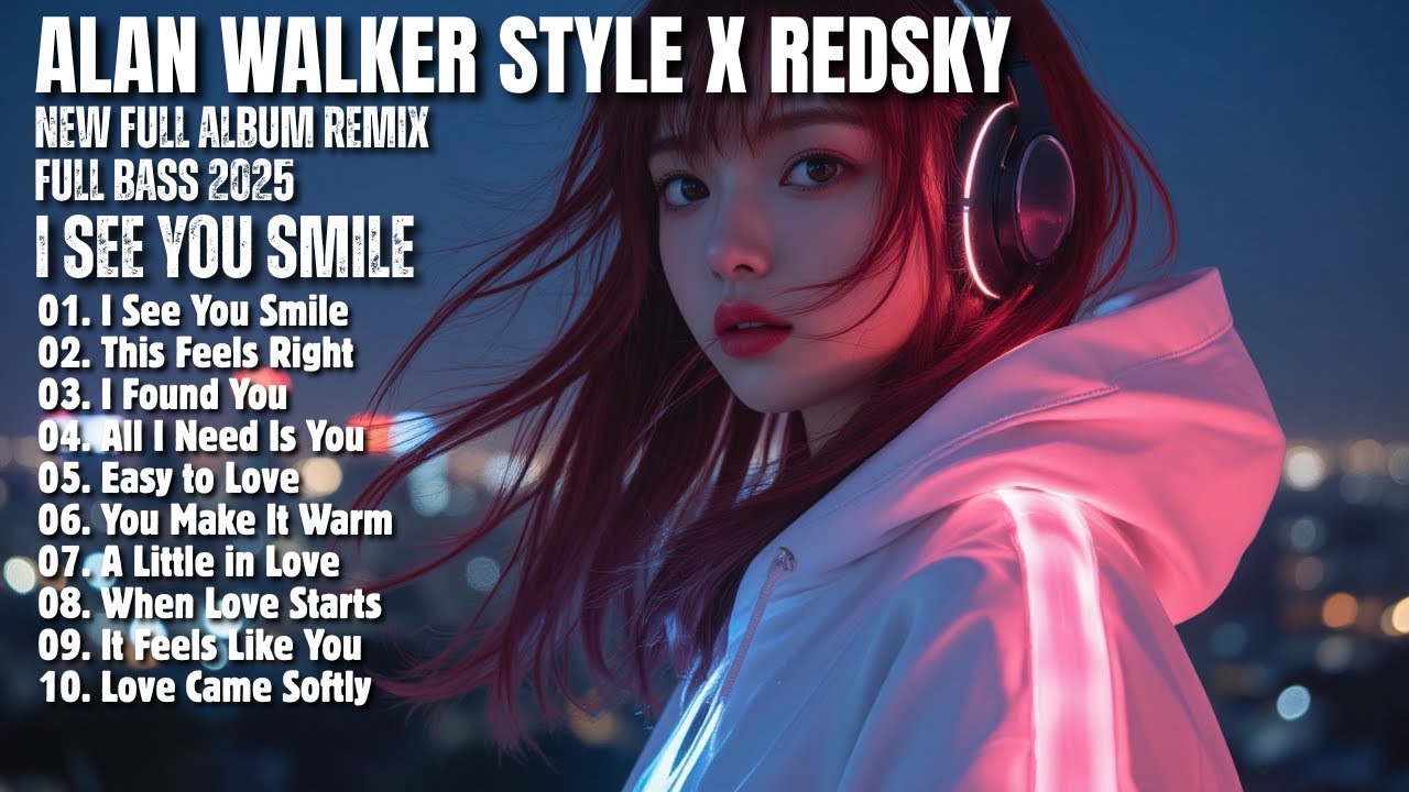 ALAN WALKER STYLE X REDSKY || I SEE YOU SMILE || NEW FULL ALBUM 2025