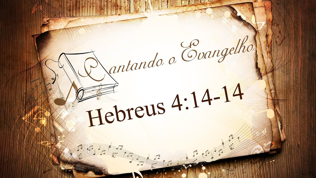 Cantando o Evangelho - Hebreus 4:14-17
