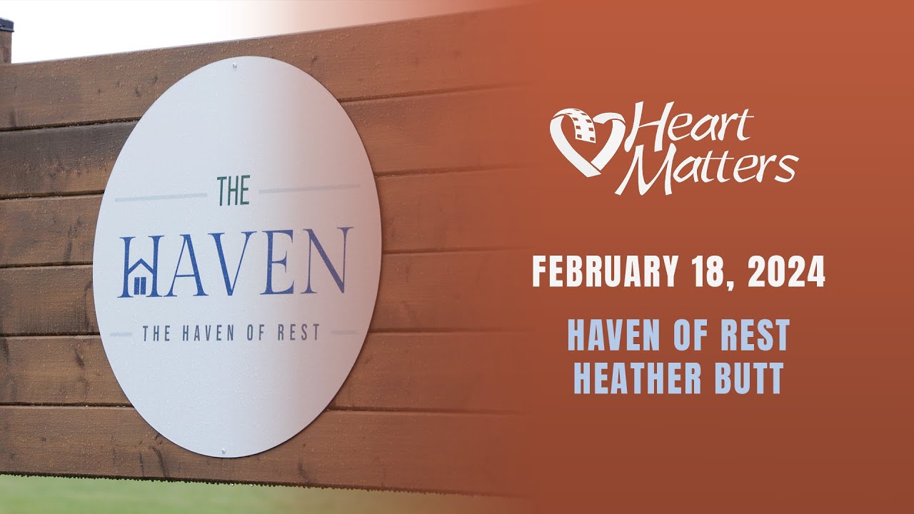 Heart Matters NTV Episode #264 - Haven of Rest and Heather Butt