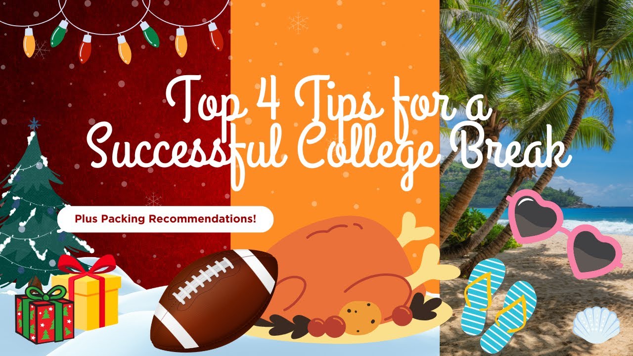 Top 4 Tips for a Successful College Break- Tips for Parents