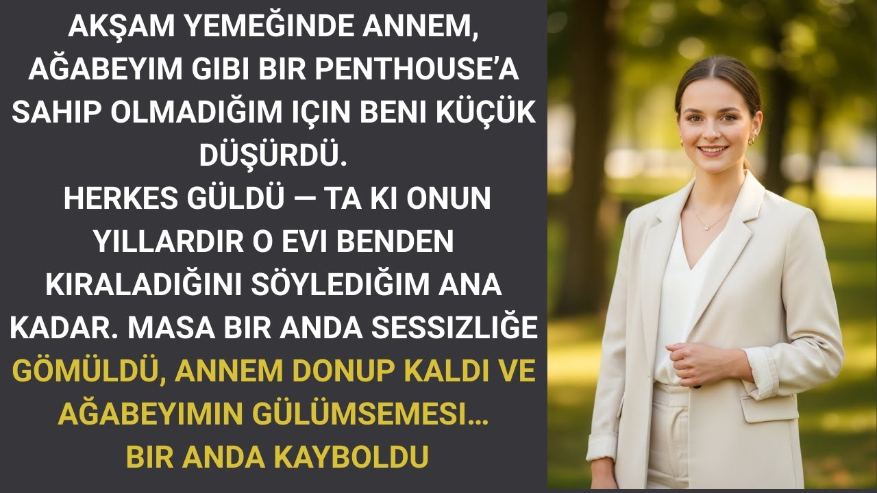 Annem, akşam yemeğinde kardeşim gibi bir çatı katı dairesine sahip olmadığım için beni küçük düşü...