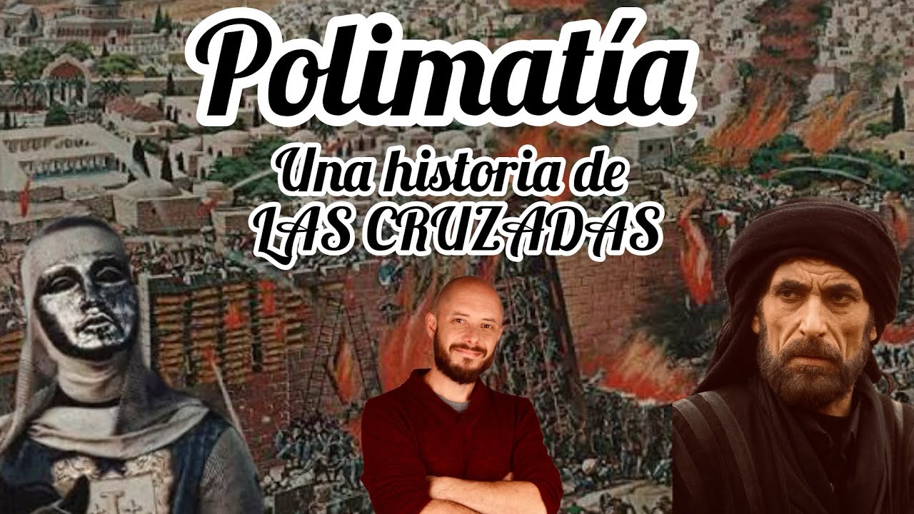POLIMATÍA - Una historia de LAS CRUZADAS
