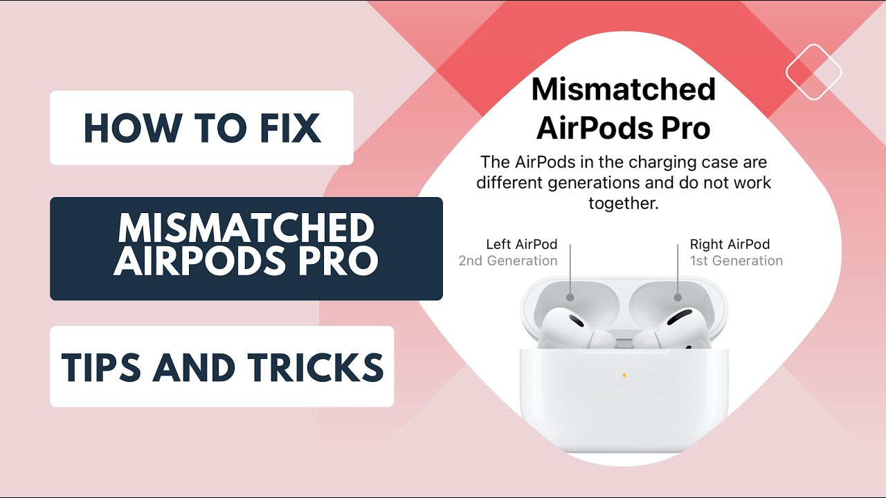 Mismatched AirPods Pro - What does this mean and how do you fix it?