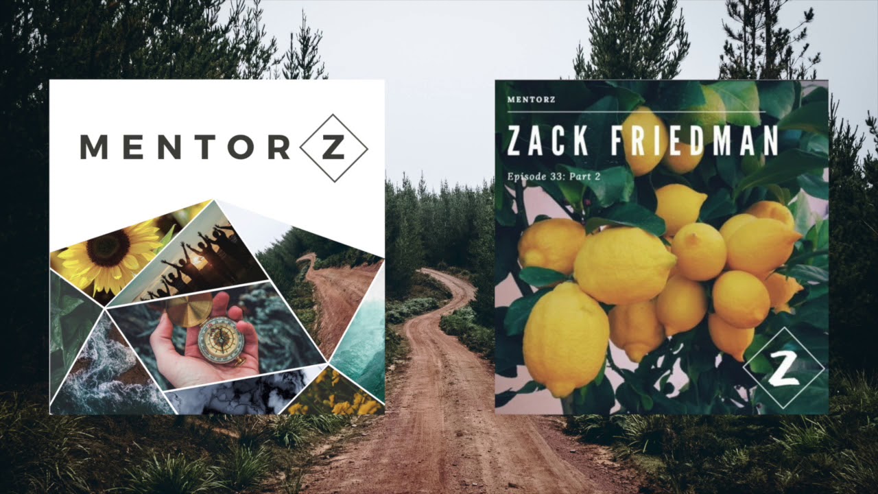 Zach Friedman part 2: Building The Best Environment For Growth - MentorZ Episode 33