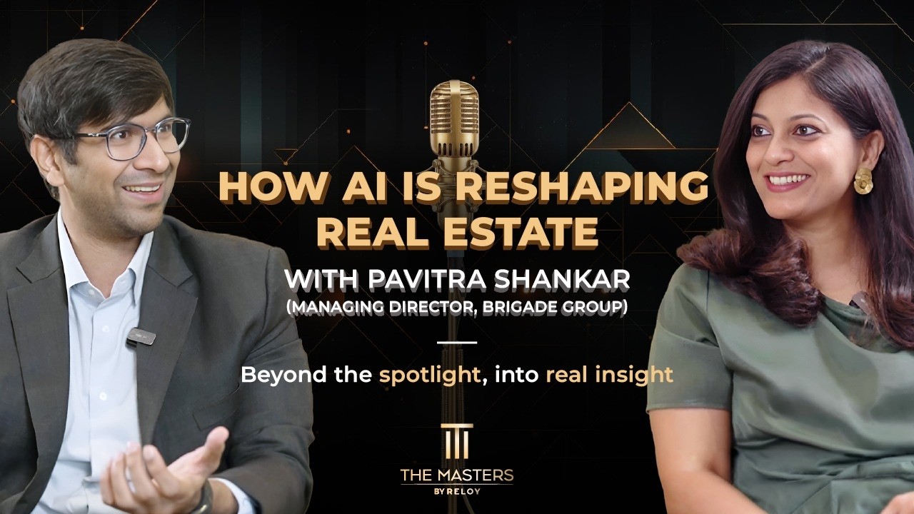 The Masters by Reloy Episode 2 | AI is Transforming Real Estate | Ft. Pavitra , MD Brigade Group